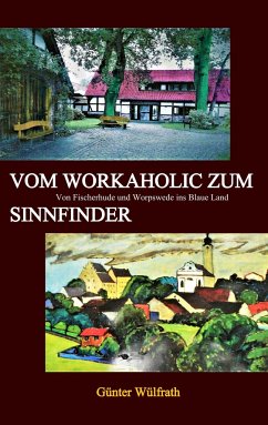 Vom Workaholic zum Sinnfinder - Wülfrath, Günter