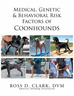 Medical, Genetic & Behavioral Risk Factors of Coonhounds - Clark, Dvm Ross D.