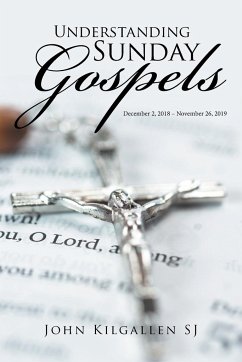 Understanding Sunday Gospels - Kilgallen Sj, John