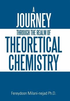 A Journey Through the Realm of Theoretical Chemistry - Milani-Nejad Ph. D., Fereydoon