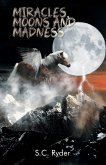 Miracles, Moons, and Madness