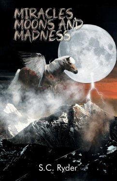 Miracles, Moons, and Madness - Ryder, S. C.