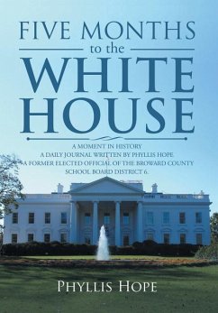 FIVE MONTHS TO THE WHITE HOUSE - Phyllis Hope
