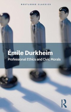 Professional Ethics and Civic Morals - Durkheim, Emile