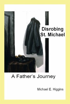 Disrobing St. Michael - Higgins, Michael E.