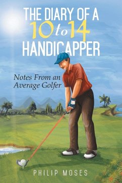 The Diary of a 10 to 14 Handicapper - Moses, Philip