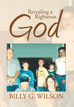 Revealing a Righteous God - Wilson, Billy G.