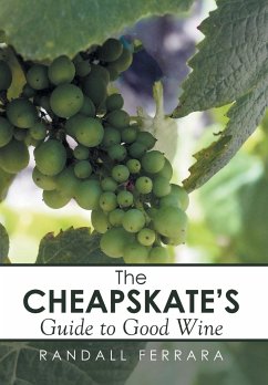 The Cheapsakes's Guide to Good Wine - Ferrara, Randall
