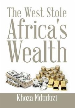 The West Stole Africa's Wealth - Mduduzi, Khoza