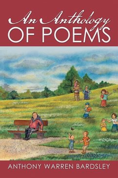 AN ANTHOLOGY OF POEMS By Anthony Warren Bardsley - Bardsley, Anthony