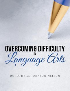 Overcoming Difficulty in Language Arts - Johnson-Nelson, Dorothy M.