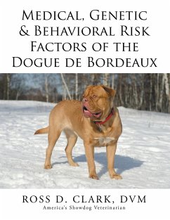 Medical, Genetic & Behavioral Risk Factors of the Dogue de Bordeaux - Clark, Dvm Ross D.
