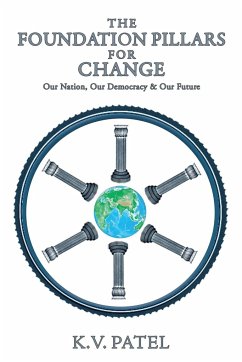 The Foundation Pillars for Change - Patel, K. V.