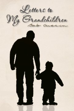 Letters to My Grandchildren - Guerin, Bob