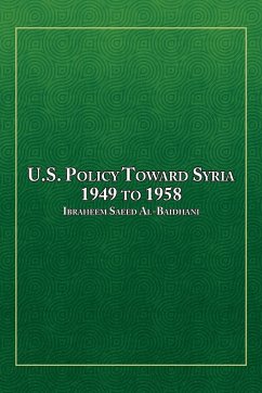 U.S. Policy Toward Syria - 1949 to 1958 - Al-Baidhani, Ibraheem Saeed