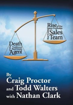 Death of the Traditional Real Estate Agent - Proctor, Craig; Walters, Todd