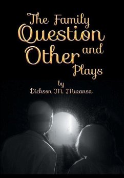 The Family Question and Other Plays - Mwansa, Dickson M.