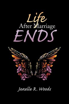 Life After Marriage Ends - Woods, Janelle R.