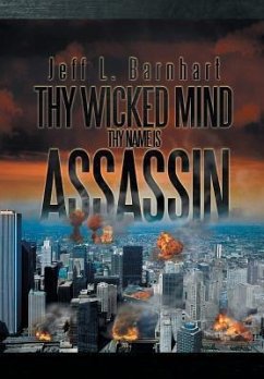 Thy Wicked Mind Thy Name Is Assassin - Barnhart, Jeff L.