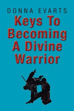 Keys to Becoming a Divine Warrior - Evarts, Donna