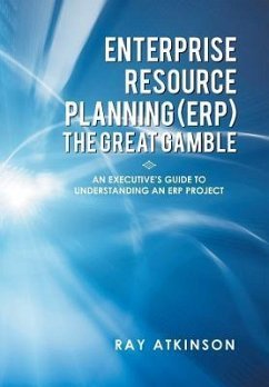 Enterprise Resource Planning (Erp) the Great Gamble - Atkinson, Ray