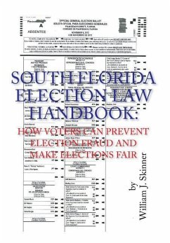 South Florida Election Law Handbook - Skinner, William J.