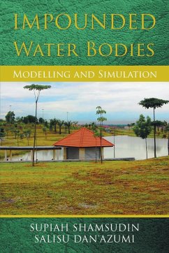 Impounded Water Bodies Modelling and Simulation - Shamsudin, Supiah; Dan'azumi, Salisu