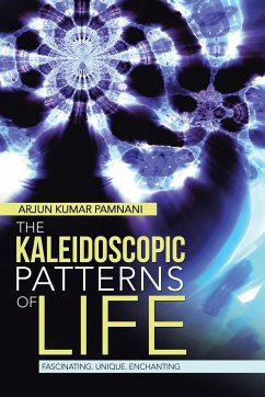 The Kaleidoscopic Patterns of Life - Pamnani, Arjun Kumar