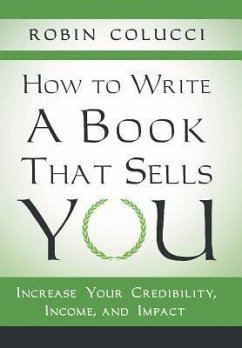 How to Write a Book That Sells You - Colucci, Robin