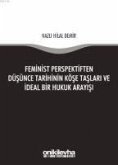 Feminist Perspektiften Düsünce Tarihinin Köse Taslari ve Ideal Bir Hukuk Arayisi