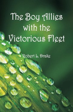 The Boy Allies with the Victorious Fleet - Drake, Robert L.
