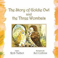 The Story of Goldie Owl and the Three Wombats - Talbot, Rob