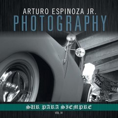 Arturo Espinoza Jr Photography Vol. IV - Espinoza Jr, Arturo