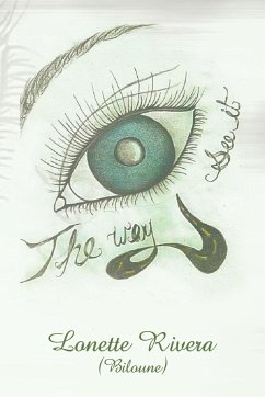 The Way Eye See It - Rivera, Lonette (Biloune)