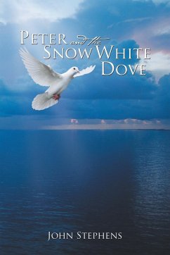 Peter and the Snow White Dove - Stephens, John