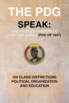 The Pdg (of 1947) (Parti Democratique de Guinea) Speak - Mcallister, Julius G.