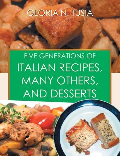 Five Generations of Italian Recipes, Many Others, and Desserts - Tusia, Gloria N.