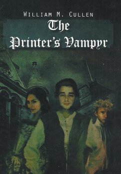 The Printer's Vampyr - Cullen, William M.