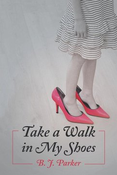 Take a Walk in My Shoes - Parker, B. J.