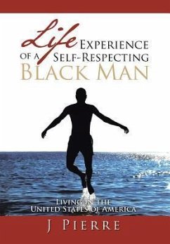 Life Experience of a Self Respecting Black Man - Pierre, J.