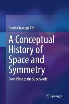 A Conceptual History of Space and Symmetry - Fré, Pietro Giuseppe