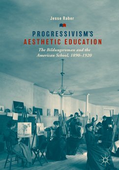 Progressivism's Aesthetic Education (eBook, PDF) - Raber, Jesse