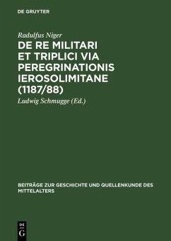 De re militari et triplici via peregrinationis Ierosolimitane (1187/88) (eBook, PDF) - Niger, Radulfus