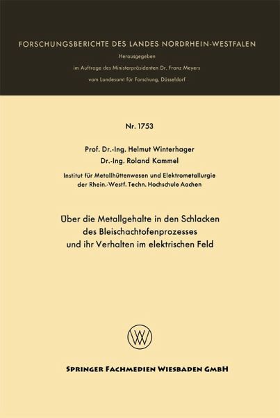 Über die Metallgehalte in den Schlacken des Bleischachtofenprozesses und ihr Verhalten im elektrischen Feld (eBook, PDF) Über die Metallgehalte in den Schlacken des Bleischachtofenprozesses und ihr Verhalten im elektrischen Feld (eBook, PDF)