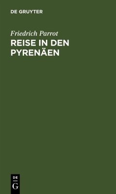 Reise in den Pyrenäen (eBook, PDF) - Parrot, Friedrich