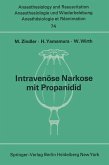 Intravenöse Narkose mit Propanidid (eBook, PDF)
