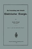 Die Preisstellung beim Verkaufe Elektrischer Energie (eBook, PDF) Die Preisstellung beim Verkaufe Elektrischer Energie (eBook, PDF)