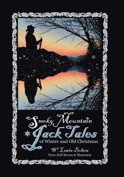 Smoky Mountain Jack Tales of Winter and Old Christmas - Bolton, W. Lewis