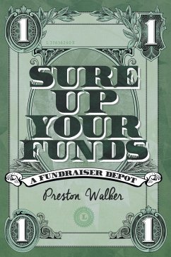 Sure Up Your Funds - Walker, Preston S.