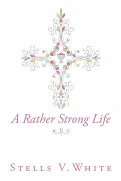A Rather Strong Life - White, Stells V.